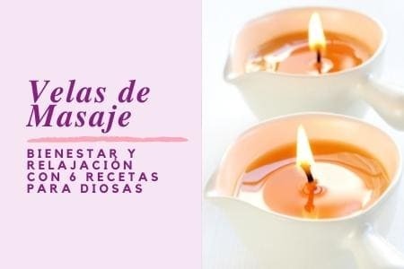 Read entire post: Velas de masaje con 6 recetas para Diosas